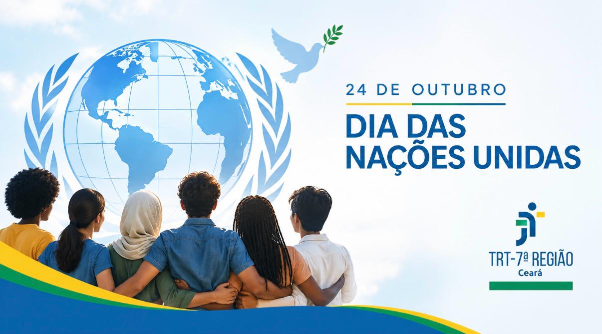 TRT-CE destaca o Dia da ONU com compromisso com a paz, os direitos humanos e a sustentabilidade